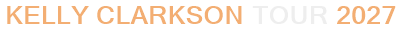 Kelly Clarkson Tour 2027